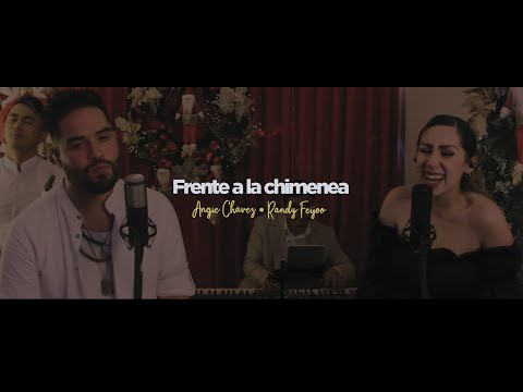 Frente a la chimenea - Randy Feijoo ft Angie Chavez (Especial Navidad entre Amigos)
