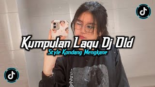 Download lagu KUMPULAN DJ OLD STYLE KONDANG SLOWED REVERB VIRAL TIKTOK JEDAG JEDUG FULL BASS MENGKANE 2025 mp3