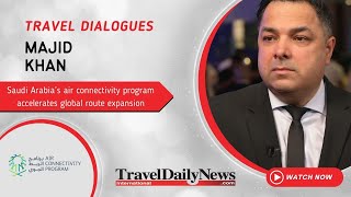 Saudi Arabia’s air connectivity program accelerates global route expansion to meet Vision 2030