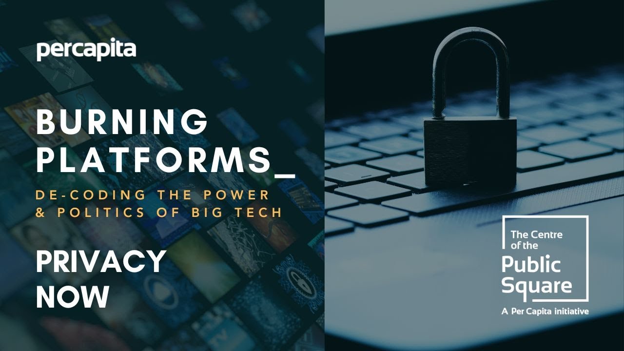 Burning Platforms - Privacy Now