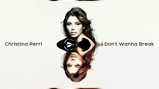Christina Perri - I Don&#39;t Wanna Break (Letra/Lyrics)