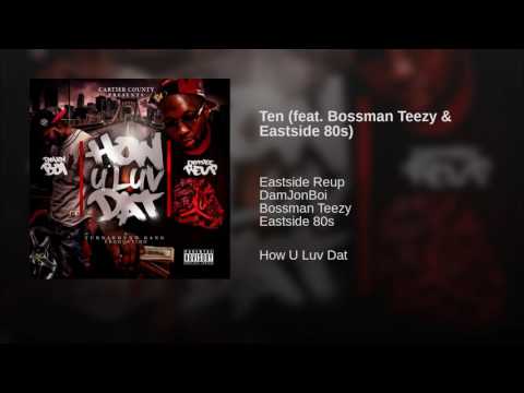 Eastside Reup, DamJonBoi Ft. (Bossman Teezy & Eastside 80s) - Ten (Audio Only)