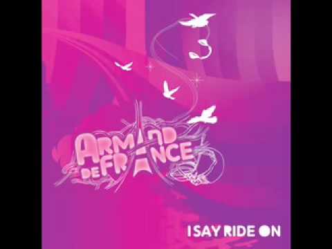 Armand De France - I Say Ride On - Brockman's Sexy Sax Remix (OFFICIAL TUNE)