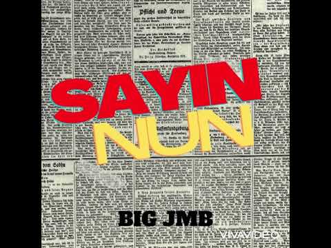 Big JMB - Sayin Nun (Official Audio)