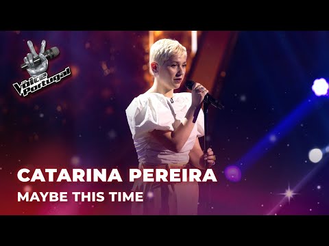 Catarina Pereira - “Maybe This Time” | Blind Auditions | The Voice Portugal 2023