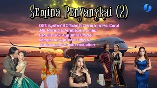 Download lagu SEMINA PENYANGKAI 2 (  HQ ) AyaTan18  #laguiban #ibansarawak#seminapenyangkai   mp3