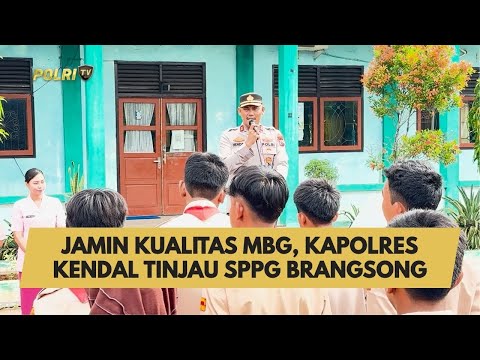 JAMIN KUALITAS MBG, KAPOLRES KENDAL TINJAU SPPG BRANGSONG