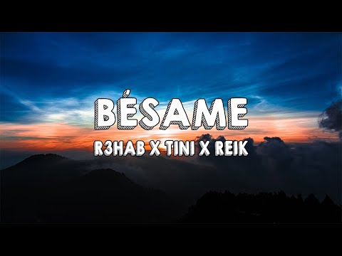 R3HAB x Tini x Reik - Bésame/I Need You (Lyrics)