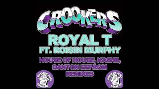 Crookers Feat. Róisín Murphy &quot;Royal T (House Of House Remix)&quot;