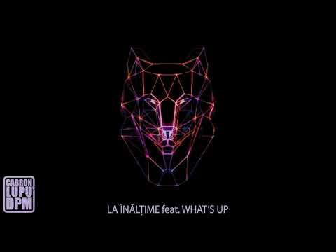 Cabron  feat. What's UP - La inaltime (official track)