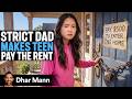 STRICT DAD Makes Teen Pay The Rent Dhar Mann Studios