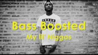 Fredo Santana - My Lil Niggas (Bass Boosted)