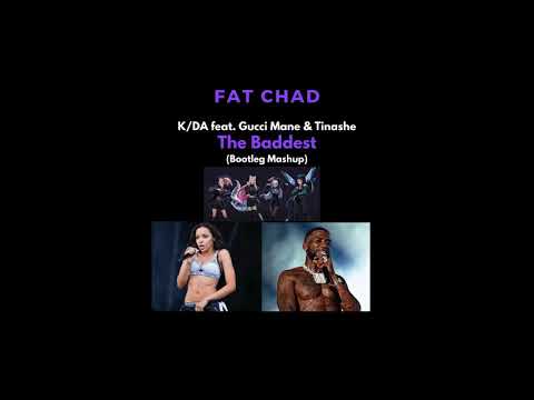 K/DA feat. Gucci Mane & Tinashe - The Baddest (Bootleg Mashup)