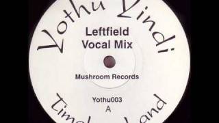 Yothu Yindi - Timeless Land (Leftfield Vocal Mix)
