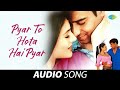 Pyar To Hota Hai Pyar Audio Alka Yagnik Udit Narayan Parwana Ajay Devgan Amisha Patel