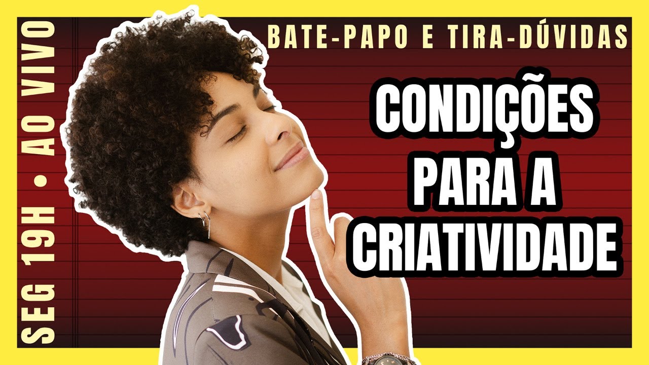 Condições para a criatividade - AO VIVO