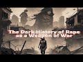 The Dark History Of Rape As A Weapon Of War Untold Stories Fact Of Confidence
