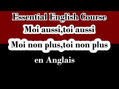 Moi aussi/Moi non plus en anglais