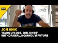 Jon Anik Talks UFC 295, Reacts To Jon Jones' Withdrawal, Ngannou vs. Fury, More | MMA Fighting