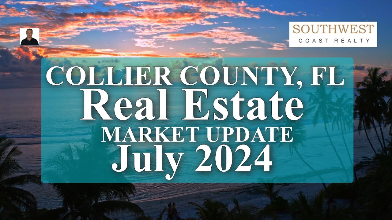Collier County Florida Real Estate Market Report July 2024 in 4K