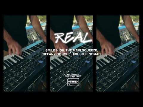Smile High and The Main Squeeze - Real (ft. Tiffany Gouché, Abhi The Nomad) [Official Music Video]