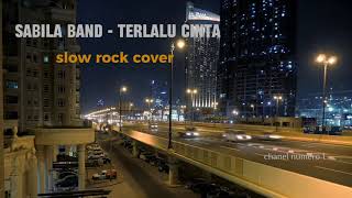 Download lagu Terlalu cinta - sabila | cover slow rock ( lagu sedih nan elegan ) mp3