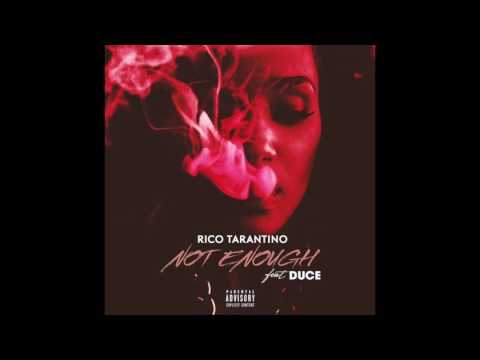 Rico Tarantino - Not Enough ft. Duce (Audio)