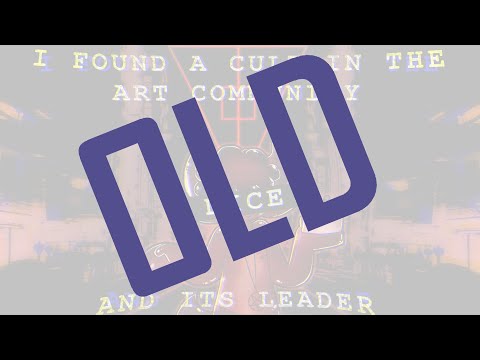 [OLD] I Found a Cult In The Art Community | DICE