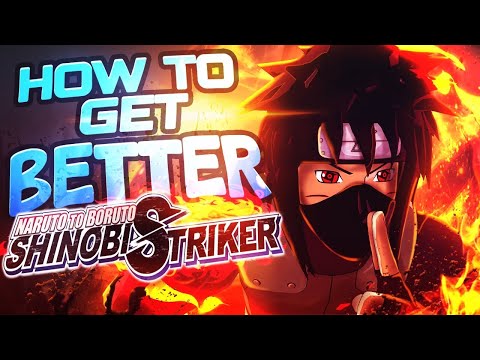 How To Get Better At Naruto To Boruto Shinobi Striker