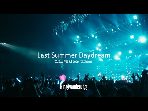 Last Summer Daydream - Live at KT Zepp Yokohama (2025.09.06)