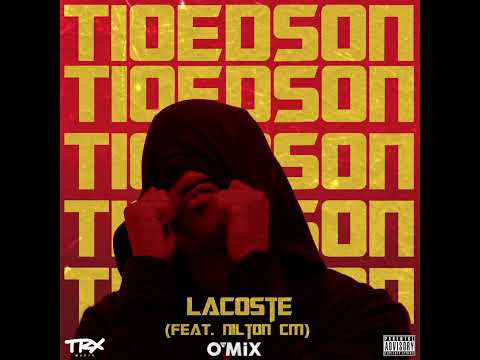 Tio Edson - Lacoste ft Nilton CM (Hosted by Dj O’Mix)