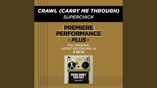 Crawl (Carry Me Through)