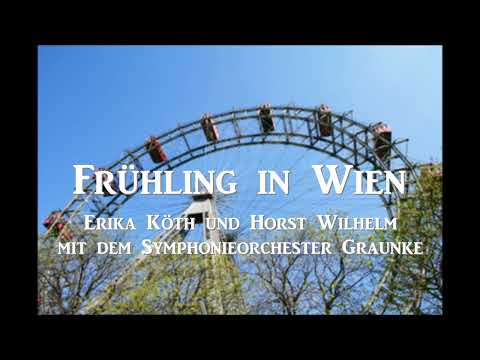 Frühling in Wien - Erika Köth und Horst Wilhelm