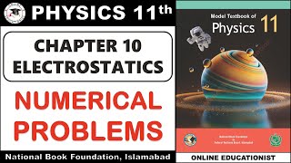 Numerical Problems | Chapter 10 | Electrostatics | Physics 11th | National Book Foundation | FBISE
