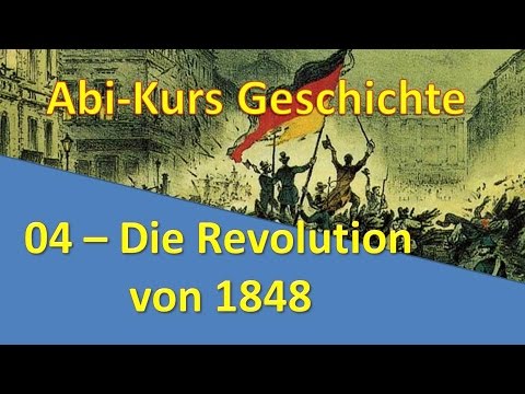 Abi-Kurs Geschichte - 04 Die Revolution von 1848