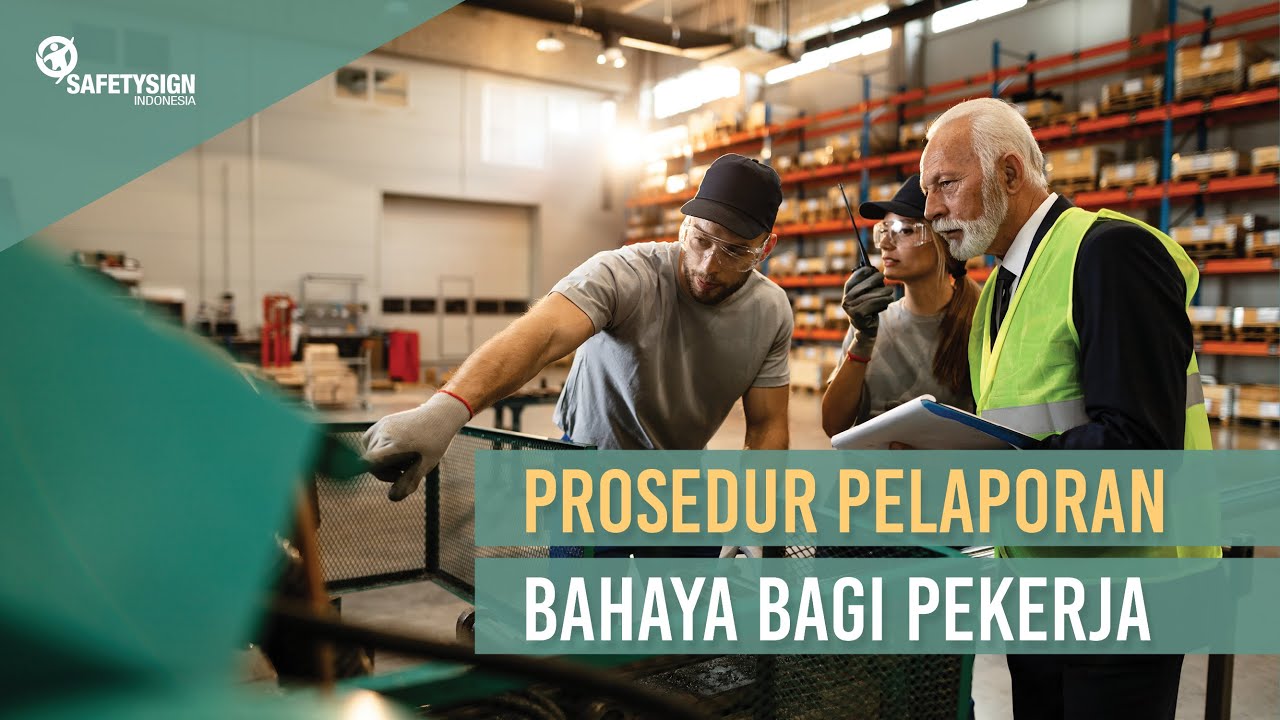 Video Prosedur Pelaporan Bahaya Bagi Pekerja