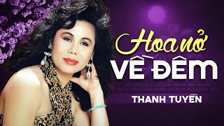 Hoa Nở Về Đêm - Thanh Tuyền | Nhạc Vàng Xưa Bất Hủ 