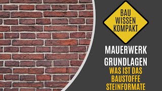 Mauerwerk Grundlagen - Was ist das / Baustoffe / Steinformate - KOMPAKT ERKLÄRT