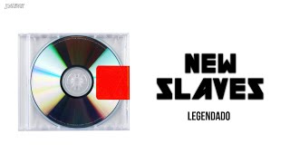 Kanye West - New Slaves (Legendado)