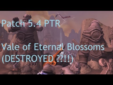 Vale of Eternal Blossoms: Destroyed !! - WoW Patch 5.4 PTR !!