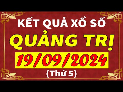 Xổ số Quảng Trị ngày 19 tháng 9 | XSQT - KQXSQT - SXQT | Xổ số kiến thiết Quảng Trị hôm nay