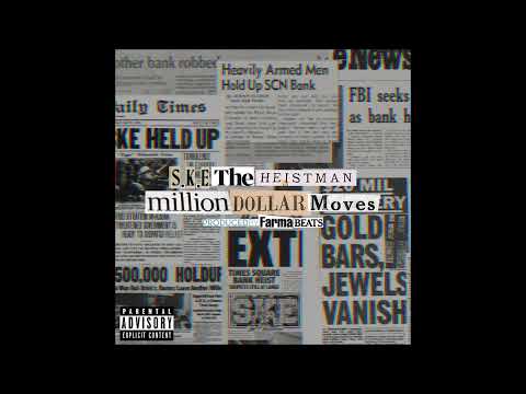 S.K.E. the Heistman - Million Dollar Moves (Prod. Farma Beats)