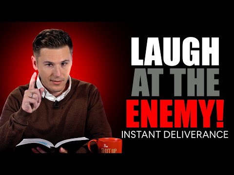 Laugh at the Enemy (for Instant Deliverance)