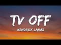 Kendrick Lamar Tv Off Lyrics