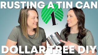 Rusting a Tin Can | Dollar Tree Caddy DIY