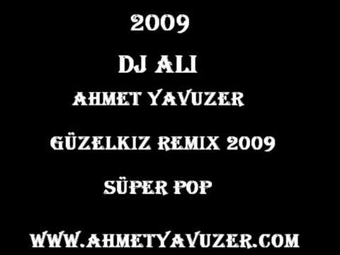 Dj Ali  Ahmet Yavuzer-Güzelkiz Süper POP!! 2010 (Döktür Döktür)