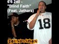 6'6 240 - "Blind Faith" (Feat. Jathara) [Big Boi Tactics]