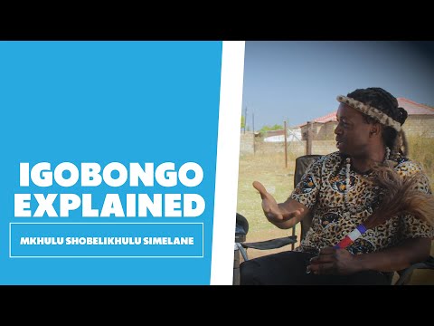 Igobongo Explained - Mkhulu Shobelikhulu Simelane