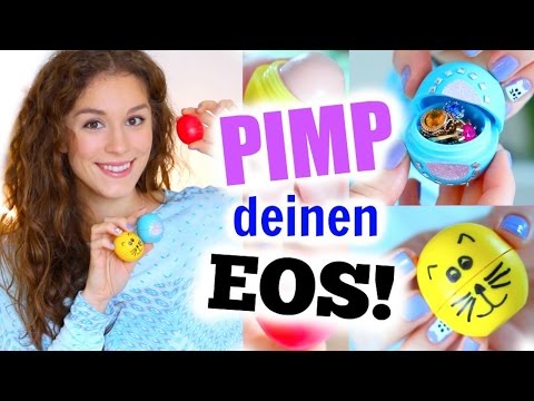 PIMP deinen EOS! DIY EOS-Parfüm, Dekoideen und ein riesen FAIL! BarbieLovesLipsticks Video
