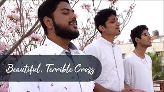 Beautiful Terrible Cross (Cover) | Allan Dason, Royston Pais, Nestin Vas